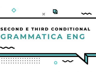 Second-e-Third-Conditional-grammatica-inglese