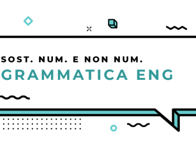 Sostantivi-numerabili-sostantivi-non-numerabili-grammatica-inglese