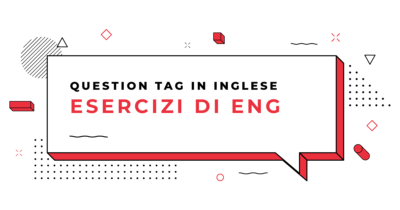 Esercizi-Question-tag-in-Inglese