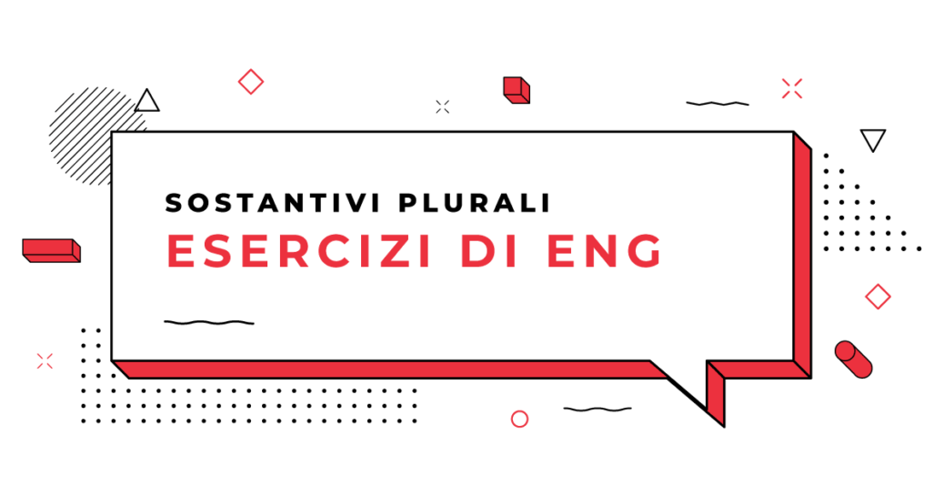 Esercizi-Sostantivi-plurali-in-inglese